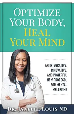 optimize your body heal your mind 1st edition dr janelle louis nd 0998350192, 978-0998350196