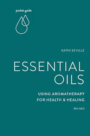 pocket guide to essential oils using aromatherapy for health and healing 1st edition kathi keville