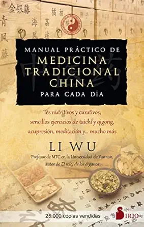 manual pra ctico de medicina tradicional china para cada da a tas nutritivos y curativos sencillos ejercicios