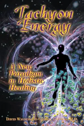 tachyon energy a new paradigm in holistic healing 1st edition gabriel cousens m d ,david wagner 1556433107,