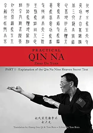 practical qin na part 1 explanation of the qin na nine heaven secret text 1st edition zhao da yuan ,tom bisio