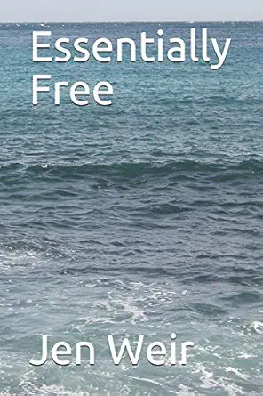 essentially free 1st edition jen weir 1696791936, 978-1696791939