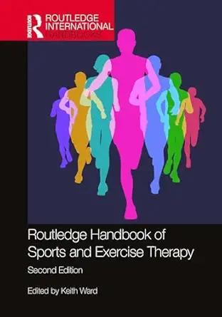 routledge handbook of sports and exercise therapy 1st edition keith ward 0367714590, 978-0367714598