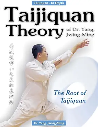 taijiquan theory of dr yang jwing ming the root of taijiquan 1st edition dr jwing ming yang ph d 0940871432,