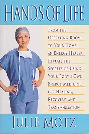 hands of life an energy healer reveals the secrets of using your bodys own energy medicine for healing