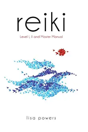 reiki level i ii and master manual 1st edition lisa powers 1537683772, 978-1537683775