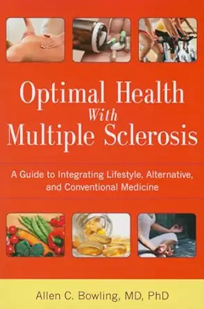 optimal health with multiple sclerosis a guide to integrating lifestyle alternative and conventional medicine
