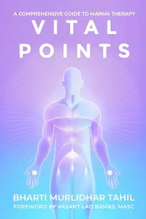vital points a comprehensive guide to marma therapy 1st edition bharti murlidhar tahil 9389091454,