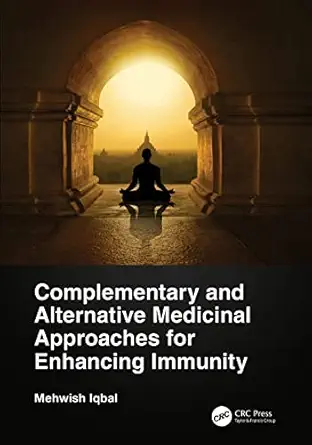 complementary and alternative medicinal approaches for enhancing immunity 1st edition mehwish iqbal