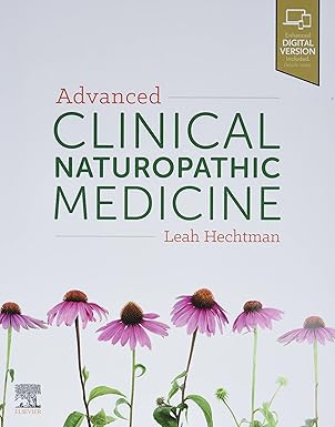 advanced clinical naturopathic medicine 1st edition leah hechtman msci med bhsc nd fnhaa 0729542653,