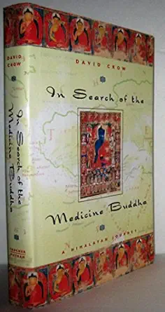 in search of the medicine buddha a himalayan journey 1st edition david crow 1585420301, 978-1585420308