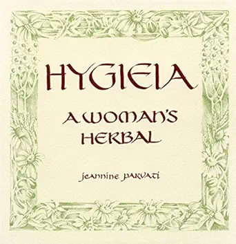 hygieia a womans herbal 1st edition jeannine parvati baker 0913512540, 978-0913512548