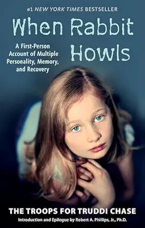 when rabbit howls a first person account of multiple personality memory and recovery 1st edition truddi chase