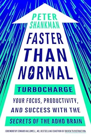 faster than normal turbocharge your focus productivity and success with the secrets of the adhd brain 1st
