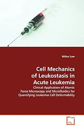 cell mechanics of leukostasis in acute leukemia clinical application of atomic force microscopy and