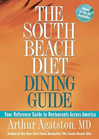 the south beach diet dining guide your reference guide to restaurants across america 1st edition arthur