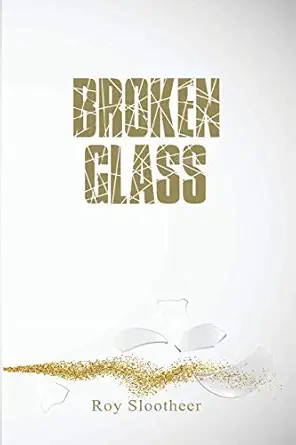 broken glass 1st edition roy slootheer 1087883504, 978-1087883502