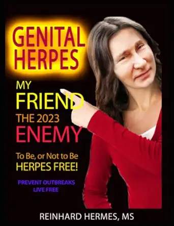 genital herpes my friend the enemy to be or not to be herpes free 1st edition reinhard hermes ms 1720190852,