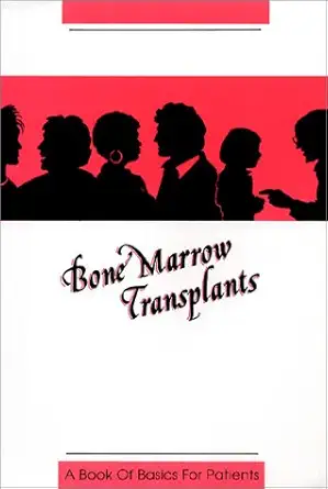 bone marrow transplants a book of basics for patients 1st edition susan k stewart 0964735202, 978-0964735200
