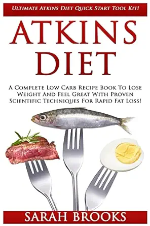 atkins diet ultimate atkins diet quick start tool kit a complete low carb recipe book to lose weight and feel