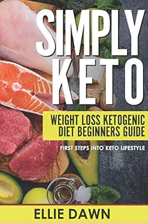 simply keto weight loss ketogenic diet beginners guide 1st edition ellie dawn 1728948142, 978-1728948140