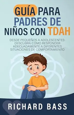 gua a para padres de nia os con tdah desde pequea os a adolescentes descubra ca mo responder adecuadamente a