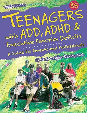 teenagers with add adhd and executive function deficits a guide for parents and professionals 1st edition