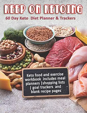 keep on ketoing 60 day keto diet planner and trackers keto food and exercise workbook includes meal planners