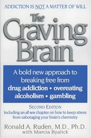 the craving brain a bold new approach to breaking free from drug addiction overeating alcoholism gambling 1st