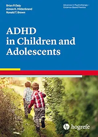 attention deficit / hyperactivity disorder in children and adolescents 1st edition brian p daly ,aimee k