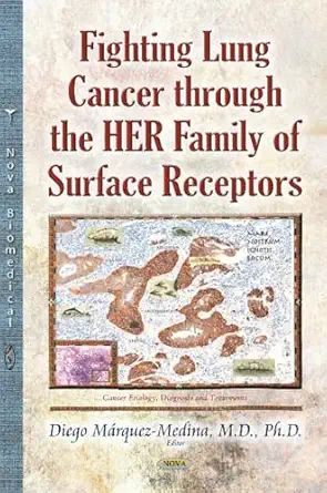 fighting lung cancer through the her family of surface receptors 1st edition ph d ma rquez medina, diego, m d