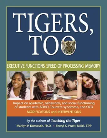tigers too executive functions/speed of processing/memory impact on academic behavioral and social
