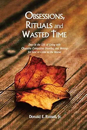 obsessions rituals and wasted time 1st edition mr donald edward russell jr ,mrs michelle kennedy woodall