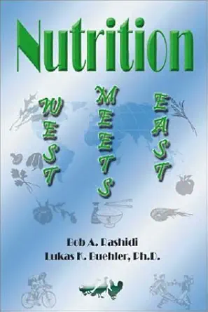 nutrition west meets east 1st edition lukas k buehler and bob a rashidi 1553950909, 978-1553950905