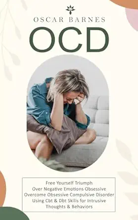 ocd free yourself triumph over negative emotions obsessive 1st edition oscar barnes 1738295761, 978-1738295760