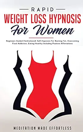 rapid weight loss hypnosis for women beginners guided meditations and self hypnosis for burning fat