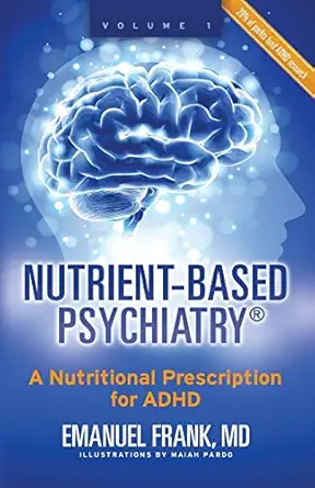 nutrient based psychiatry a nutritional prescription for adhd 1st edition emanuel frank md ,maiah pardo