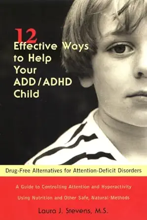 12 effective ways to help your add/adhd child drug free alternatives for attention deficit disorders 1st
