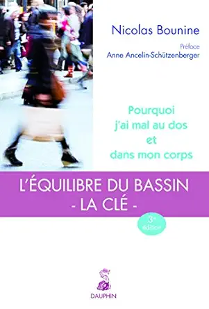 pourquoi jai mal au dos et dans mon corps laquilibre du bassin la cla 1st edition nicolas bounine 2716314926,