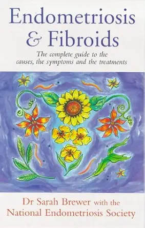 endometriosis and fibroids 1st edition dr sarah brewer 0091816491, 978-0091816490