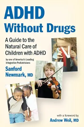 adhd without drugs a guide to the natural care of children with adhd 1st edition m d newmark, sanford ,andrew
