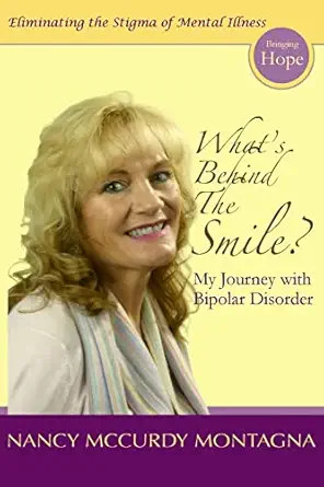 whats behind the smile my journey with bipolar disorder 1st edition nancy mccurdy montagna 1494350106,