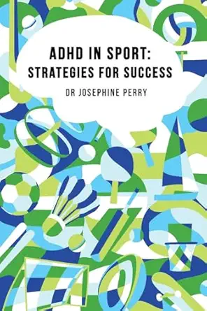 adhd in sport strategies for success 1st edition josephine perry 191411048x, 978-1914110481