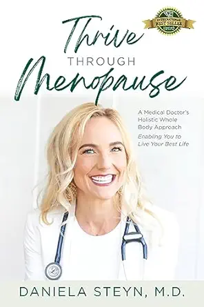thrive through menopause a medical doctors holistic whole body approach enabling you to live your best life
