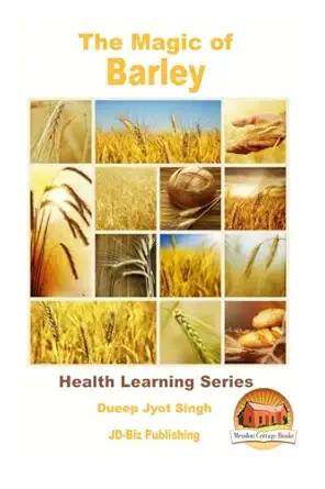 the magic of barley 1st edition dueep jyot singh ,john davidson ,mendon cottage books 1533140545,