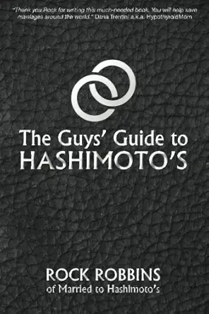 the guys guide to hashimotos 1st edition rock robbins 193579812x, 978-1935798125
