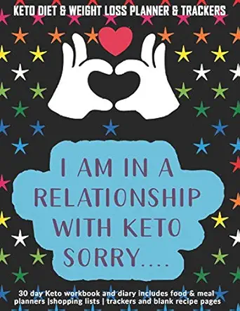 i am in a relationship with keto sorry keto diet and weight loss planner and trackers 30 day keto workbook