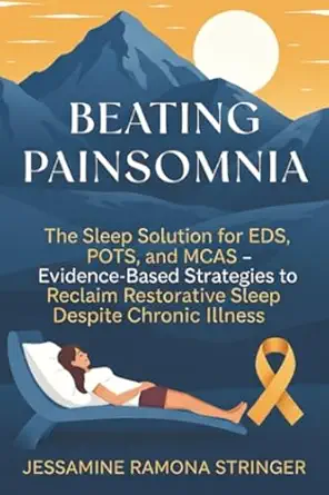 beating painsomnia the sleep solution for eds pots and mcas evidence based strategies to reclaim restorative