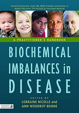biochemical imbalances in disease a practitioners handbook 1st edition ann woodriff beirne ,lorraine nicolle