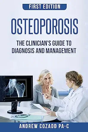 osteoporosis the clinicians guide to diagnosis and management 1st edition andrew cozadd pa c 1523853735,